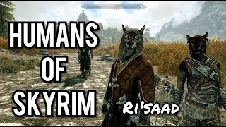 🌕 HUMANS OF SKYRIM RISAAD  Characters and Tales of Tamriel [upl. by Enovi]