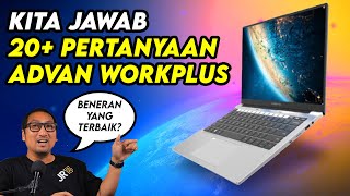 Jawab 20 Pertanyaan Laptop Murah Terbaik 67 Jutaan Awet Beneran Kencang  Advan Workplus [upl. by Alben441]