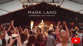 Cambridge Folk Festival 2018  Mark Lang [upl. by Mellette]