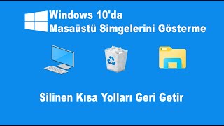 Windows 10 Masaüstü Simgelerini Getirme  Silinen Masaüstü Simgeleri [upl. by Nett798]