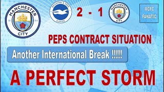 BRIGHTON FC 2  1 MANCHESTER CITY  PEPS CONTRACT SITUATION  OUTRUN and OUTFOUGHT  4TH LOSS [upl. by Erodasi]