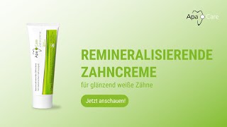 ApaCare Remineralisierende Zahncreme  Für glänzend weiße Zähne [upl. by Whorton679]