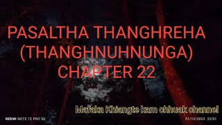 THANGHREHA Thanghnuhnunga CHAPTER 22 Mizo Story Audio [upl. by Aicatsal121]