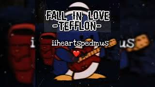 Fall in love sped up  Tefflon [upl. by Isidore]