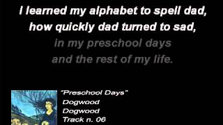 Dogwood  Preschool days Lyrics [upl. by Mohn]