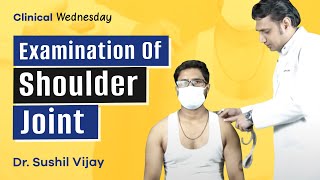 Examination of Shoulder Joint  Clinical Wednesday  Dr Sushil Vijay Ortho [upl. by Nanette]