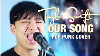 Taylor Swift  Our Song Pop Punk Cover [upl. by Lenahc]