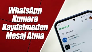 Kayıtlı Olmayan Numaraya WhatsApp’tan Nasıl Mesaj Atılır [upl. by Donoghue366]