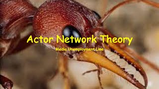 Actor Network Theory Media Unemployment Line [upl. by Notwal]