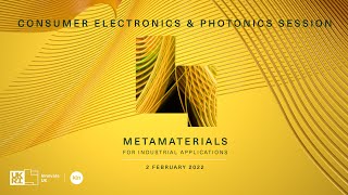 Metamaterials for Industrials Applications  Consumer Electronics and Photonics Session [upl. by Ellerud]