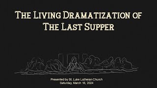 St Luke 3pm Livestream Recording The Last Supper dramatization March 16 2024 [upl. by Asselem]