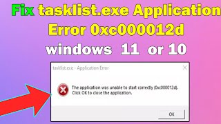 Fixing tasklistexe Application Error 0xc000012d Troubleshooting Guide [upl. by Brost]