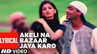 Akeli Na Bazaar Jaya Karo Lyrical Video  Major Saab  Udit Narayan  Ajay Devgn Sonali Bendre [upl. by Beaumont]