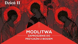 II MODLITWA  Zaproszenie do przyjaźni z Bogiem Sympozjum dzień II [upl. by Ymrej]