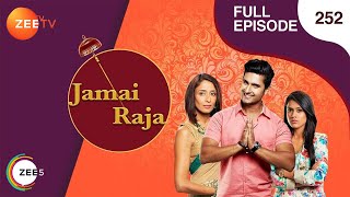 Jamai Raja  Full Ep  252  Sidharth Roshani Durga Mahi Mithul Samaira  Zee TV [upl. by Sitsuj]