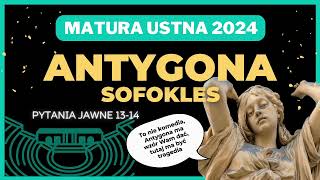 Matura ustna 2024  Sofokles Antygona  pytania jawne 1314 [upl. by Ahsirt]