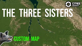 The Three Sisters Map Viewing CS2  Cities Skylines 2 Custom Map [upl. by Barnard]