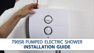 T90SR Pumped Electric Shower  StepbyStep Installation Guide [upl. by Anoyi]