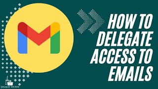 Gmail for Law Firms  How to Delegate Access to Emails Securely [upl. by Derby]