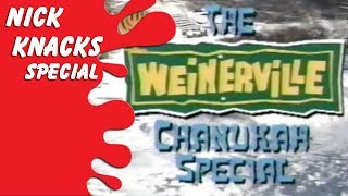 The Weinerville Chanukah Special  Nick Knacks SPECIAL [upl. by Yarod]