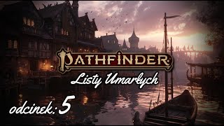 Pathfinder 2ed quotListy Umarłychquot E05 quotDo Zapomnianych Kopalniquot [upl. by Maclaine]