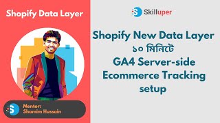 Shopify New Data Layer amp JSON File  ১০ মিনিটে GA4 Serverside Ecommerce Tracking setup [upl. by Aicineohp]