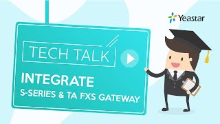 Tech Talk How to Integrate Yeastar SSeries VoIP PBX with TA FXS VoIP Gateway [upl. by Savart13]