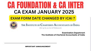 ICAI Announcement CA foundation amp CA INTER January 2025 Exam Form Date Changed   Official update [upl. by Vyse]