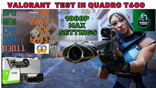 😮🔥Nvidia T600 Gaming Test In VALORANT  1080P Maximum Setting  Shocking Experience 😱🔥 [upl. by Elpmid]