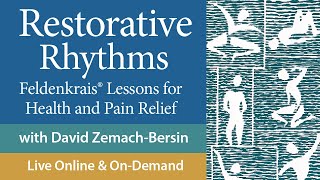 Restorative Rhythms  the first lesson in a series of 9 Feldenkrais lessons with David ZemachBersin [upl. by Booth]