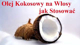 Olej Kokosowy na Włosy  jak Stosować [upl. by Nosidda]