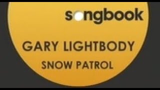 Snow Patrol  Gary Lightbody  Songbook Sky Arts [upl. by Kavita]