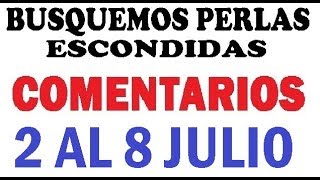 BUSQUEMOS PERLAS ESCONDIDAS semana 2 al 8 Julio de 2018 [upl. by Nakeber99]