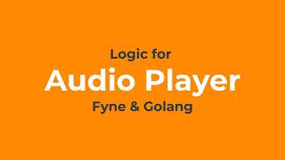 Audio Player Logic  Fyne Golang GUI tutorial 66 [upl. by Salangi]