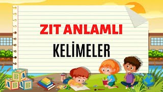 Zıt Anlamlı Kelimeler 1Sınıf 2Sınıf 3Sınıf TÜRKÇE DERSİ [upl. by Alana558]