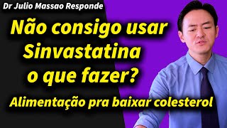 Não consigo usar sinvastatina o que fazer Alimentação pra baixar colesterol respondendo perguntas [upl. by Anaiad]