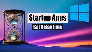 Delay Startup Programs in Windows [upl. by Outhe]