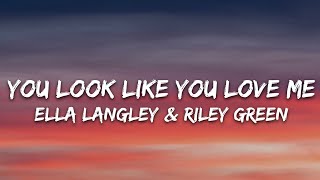 Ella Langley  you look like you love me Lyrics feat Riley Green [upl. by Geaghan]