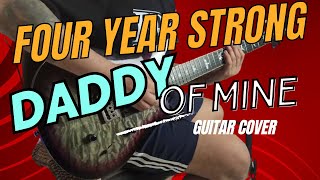 Four Year Strong  Daddy Of Mine Guitar Cover Danny OConnors parts [upl. by Noskcaj]