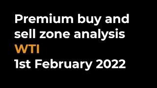 WTI buy and sell zone analysis 1st February 2022 [upl. by Shapiro]