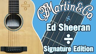 Martin Ed Sheeran ÷ Signature Edition Review amp Demo [upl. by Concoff]