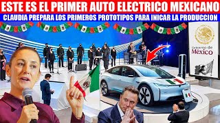 DE MEXICO PARA EL MUNDO LA PRESIDENTA PREPARA PROTOTIPOS DEL AUTO ELECTRICO QUE PRODUCIRA MEXICO [upl. by Mccollum438]