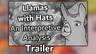 Llamas with Hats  Interpretive Analysis  Trailer [upl. by Adnilre876]