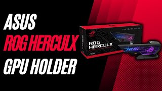 First Look Unboxing The ASUS ROG Herculx GPU Holder [upl. by Dolley176]