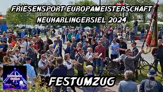 Friesensport Europameisterschaft Neuharlingersiel 2024  Festumzug [upl. by Evie]