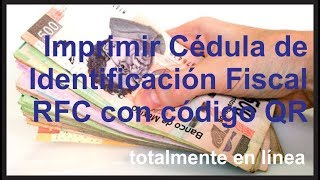 Imprimir Cédula de Identificación Fiscal RFC con código QR [upl. by Atews]