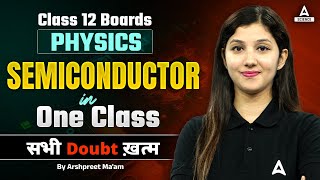 Semiconductor in One Class Class 12  Physics Chapter 14 one Shot  Boards 2024  By Arshpreet Maam [upl. by Monk547]