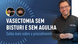 Saiba como é feito o procedimento de vasectomia sem bisturi e sem agulha [upl. by Aniroz892]