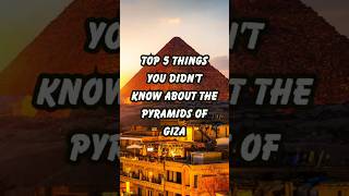 ✨Top 5 Things You Didn’t Know About the Pyramids of Giza 🏜️🔺shorts [upl. by Aicatsanna]