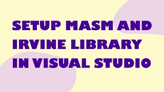 How to Setup MASM and Irvine Library in Visual Studio  Setup Irvine Library  Visual Studio [upl. by Hcra]